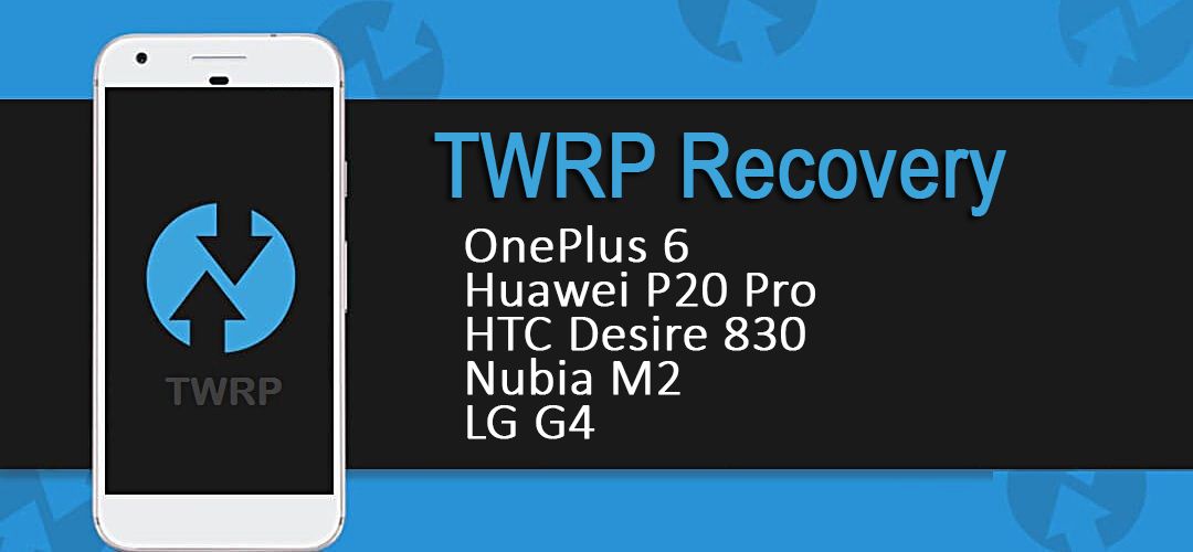 Официальный TWRP теперь доступен для OnePlus 6, Huawei P20 Pro и еще трёх смартфонов